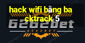 hack wifi bằng backtrack 5