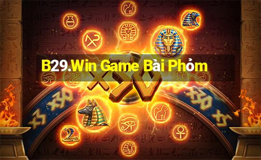 B29.Win Game Bài Phỏm