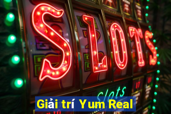 Giải trí Yum Real