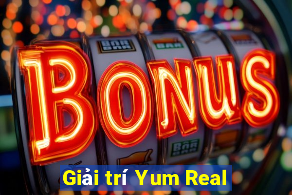 Giải trí Yum Real