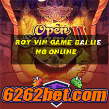 Roy Vin Game Bài Liêng Online