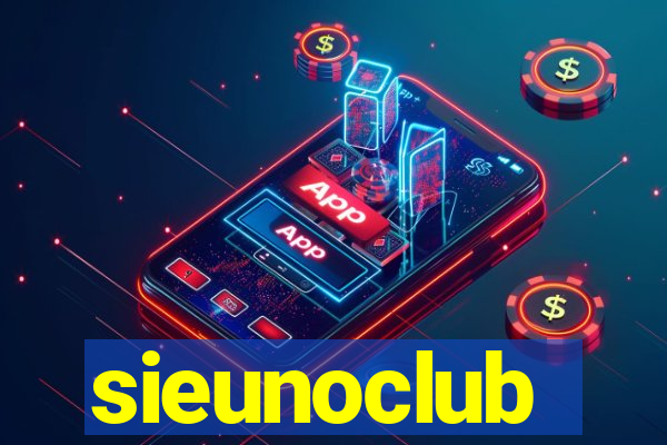 sieunoclub