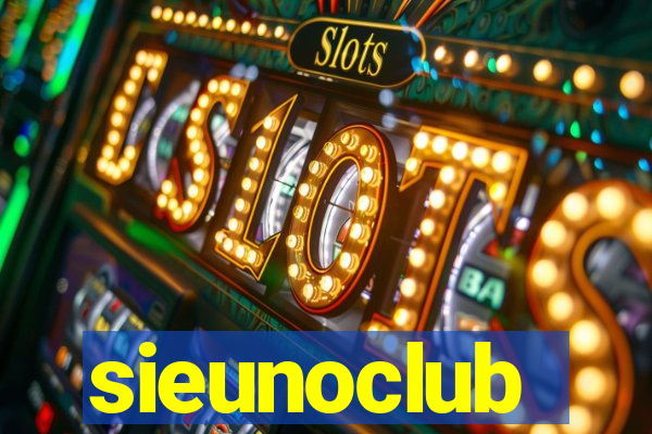 sieunoclub