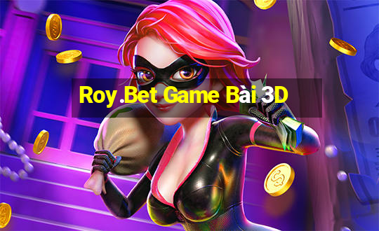 Roy.Bet Game Bài 3D