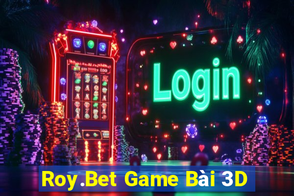 Roy.Bet Game Bài 3D