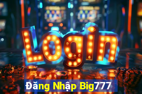 Đăng Nhập Big777