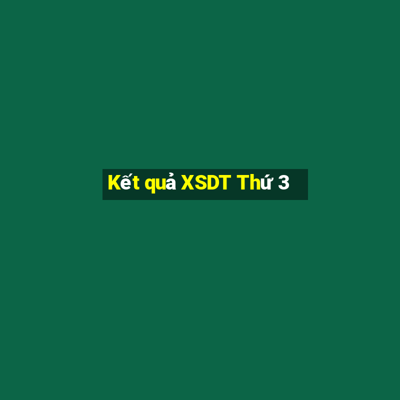 Kết quả XSDT Thứ 3