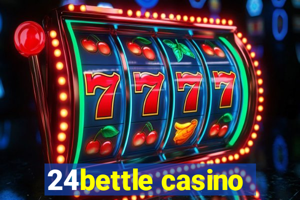 24bettle casino