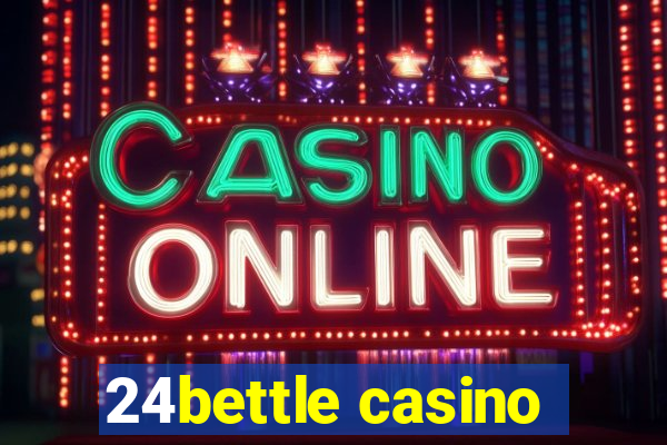 24bettle casino