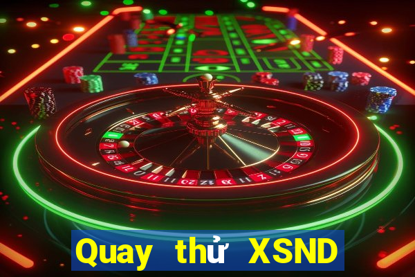 Quay thử XSND ngày 16