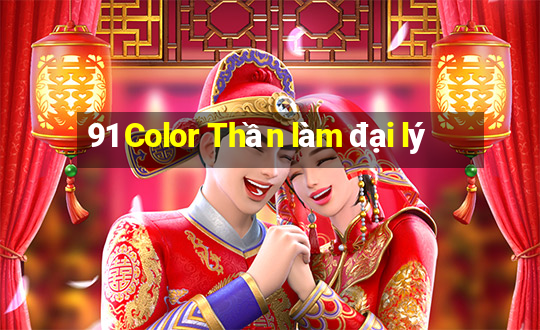 91 Color Thần làm đại lý