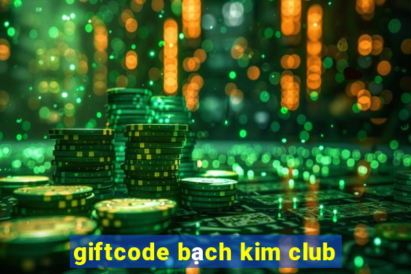 giftcode bạch kim club