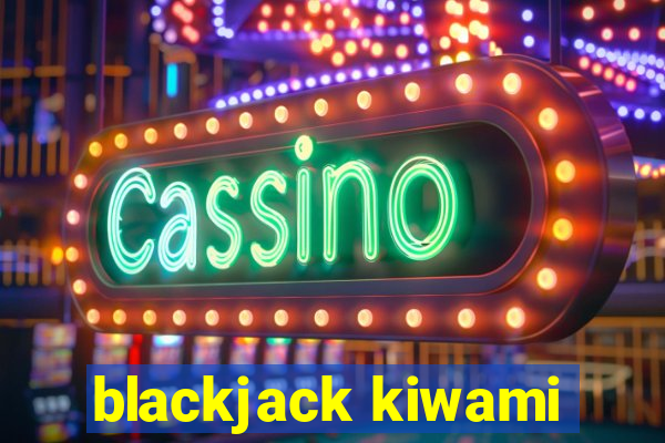 blackjack kiwami