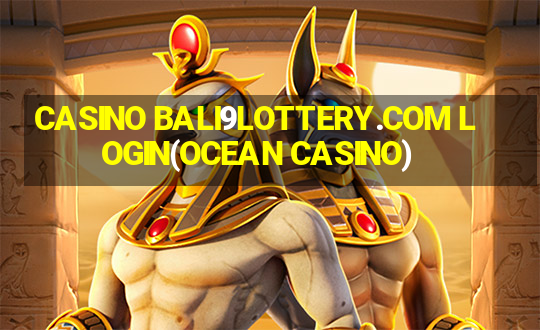 CASINO BALI9LOTTERY.COM LOGIN(OCEAN CASINO)