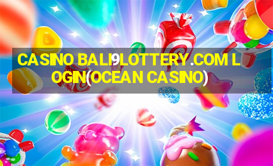 CASINO BALI9LOTTERY.COM LOGIN(OCEAN CASINO)