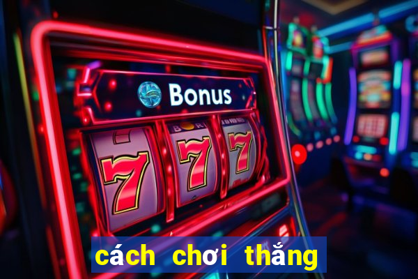 cách chơi thắng game nổ hũ