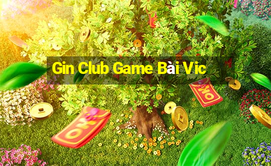 Gin Club Game Bài Vic