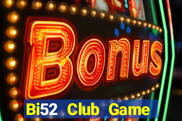 Bi52 Club Game Bài Poker Đổi Thưởng