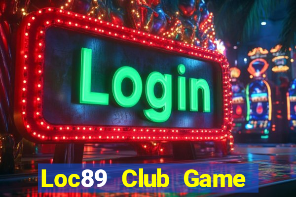 Loc89 Club Game Bài Binh 9 Cây