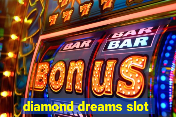 diamond dreams slot