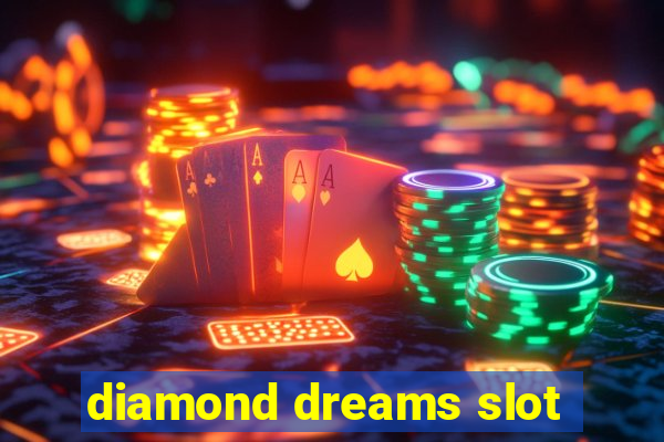 diamond dreams slot