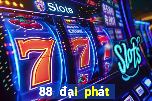 88 đại phát Đăng nhập