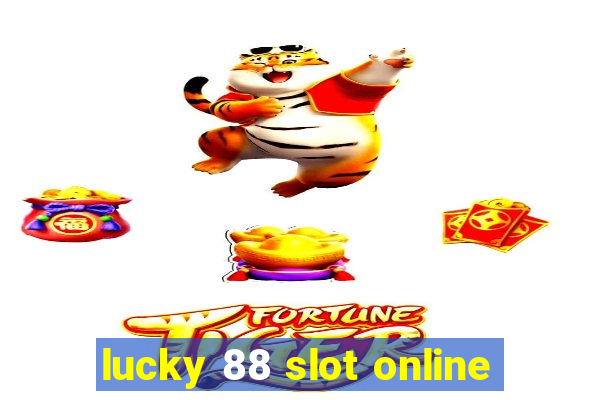 lucky 88 slot online