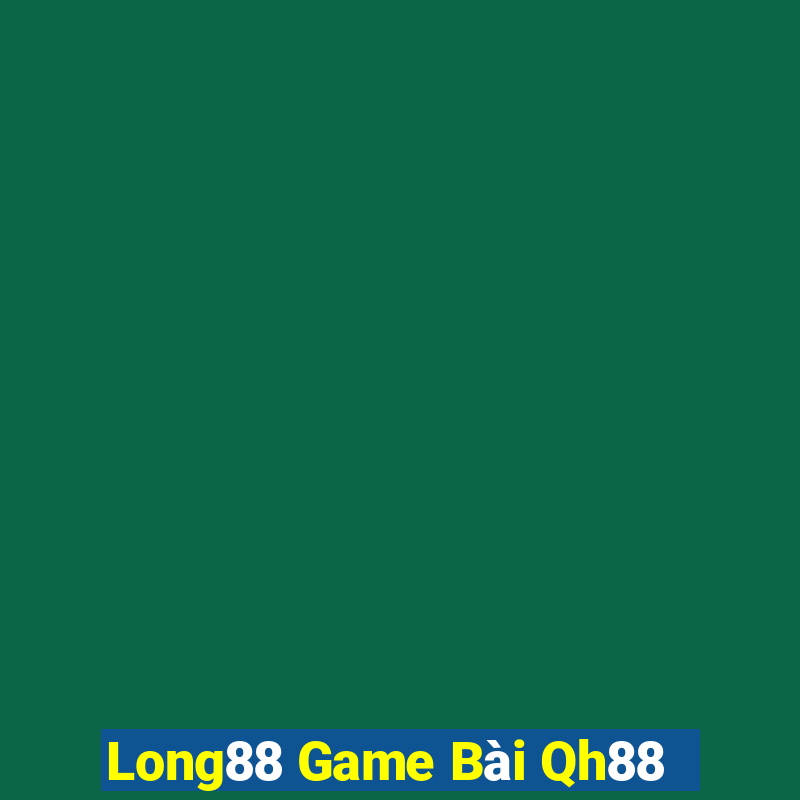 Long88 Game Bài Qh88