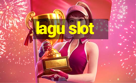 lagu slot