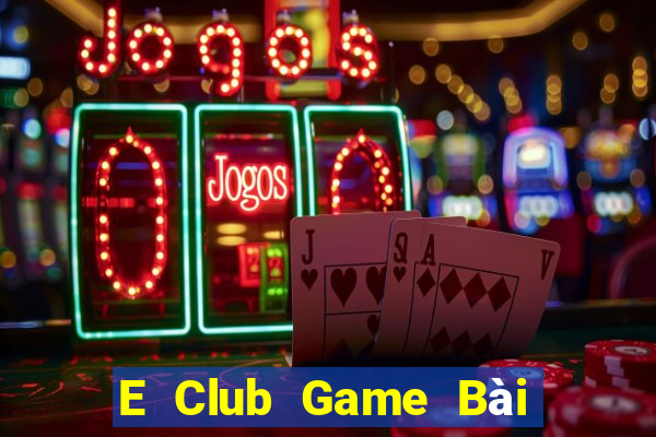 E Club Game Bài Có Code