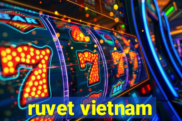 ruvet vietnam