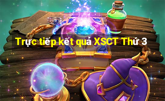 Trực tiếp kết quả XSCT Thứ 3