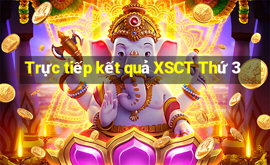 Trực tiếp kết quả XSCT Thứ 3