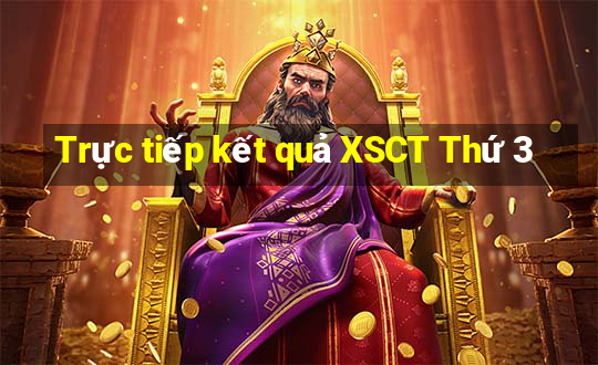 Trực tiếp kết quả XSCT Thứ 3