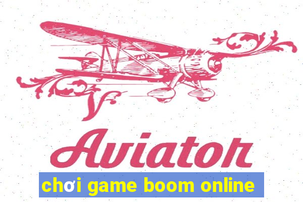 chơi game boom online