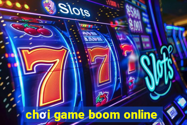 chơi game boom online