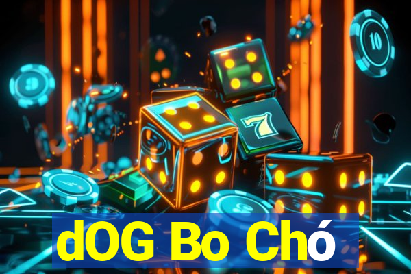 dOG Bo Chó