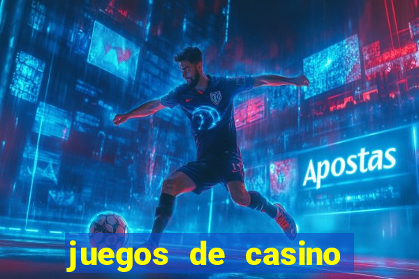 juegos de casino con dinero real