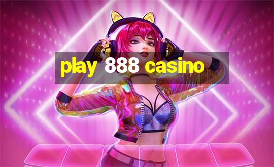 play 888 casino