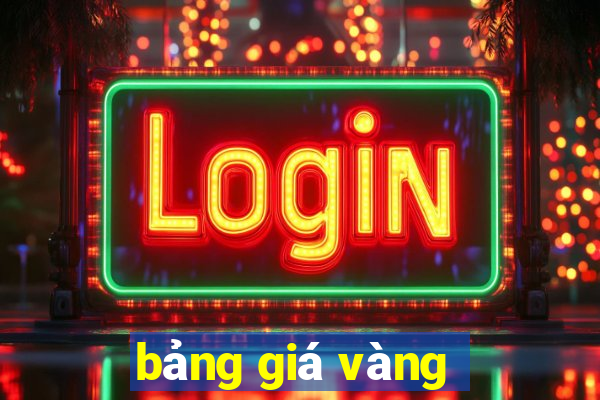 bảng giá vàng