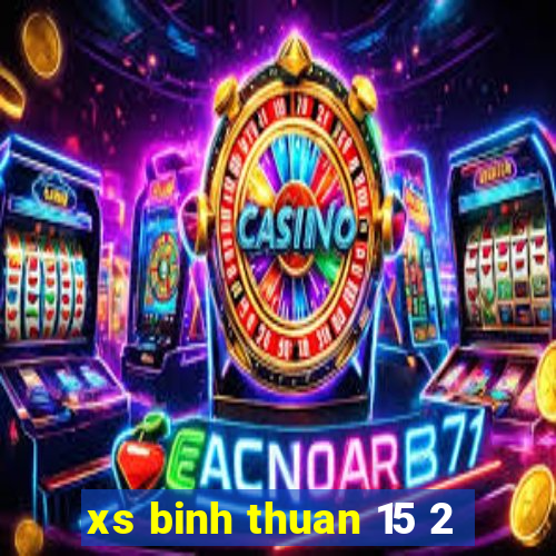 xs binh thuan 15 2