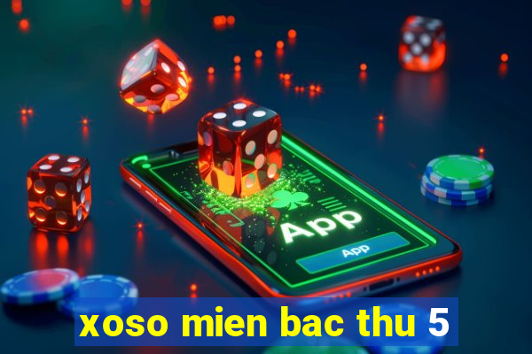 xoso mien bac thu 5