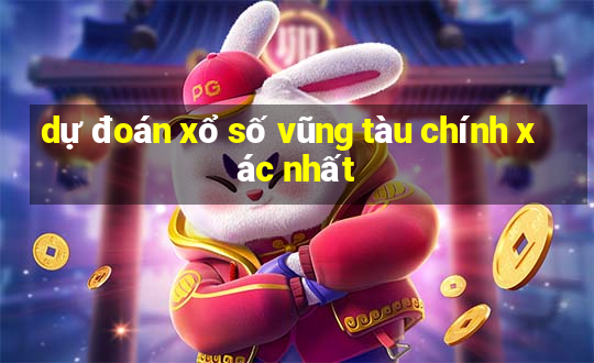 dự đoán xổ số vũng tàu chính xác nhất