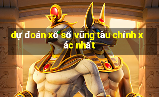 dự đoán xổ số vũng tàu chính xác nhất