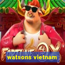 watsons vietnam