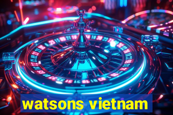 watsons vietnam