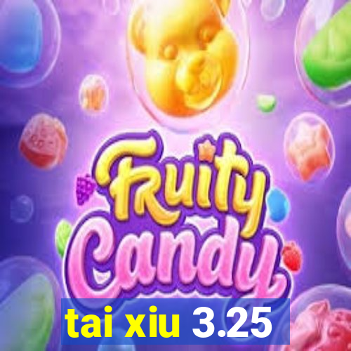 tai xiu 3.25