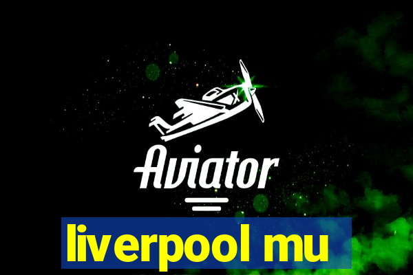 liverpool mu