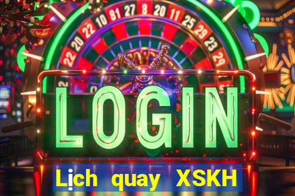 Lịch quay XSKH Thứ 3