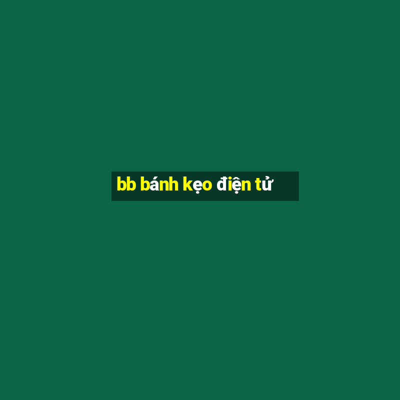 bb bánh kẹo điện tử